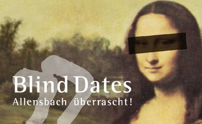 BLIND DATES - Allensbach überrascht !
